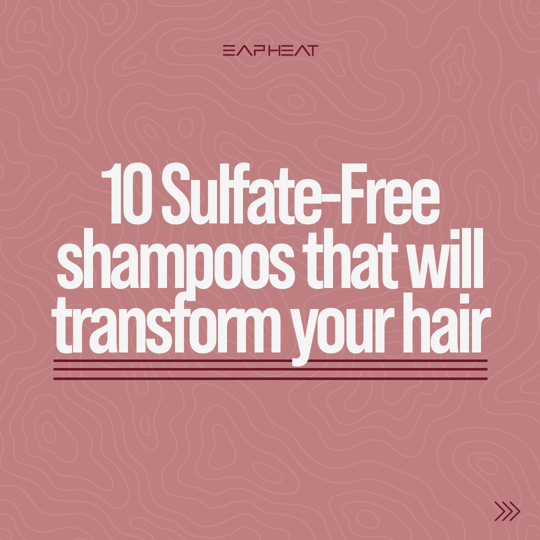 10 Sulfate Free Shampoos That Will Transform Your Hair 10 Sulfate Free Shampoos That Will Transform Your Hair