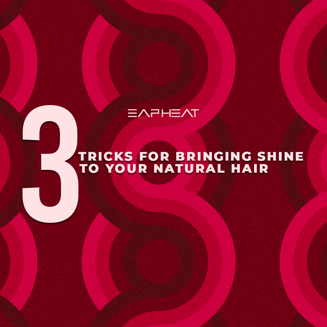 3 Tricks For Bringing Shine Back To Your Natural Hair