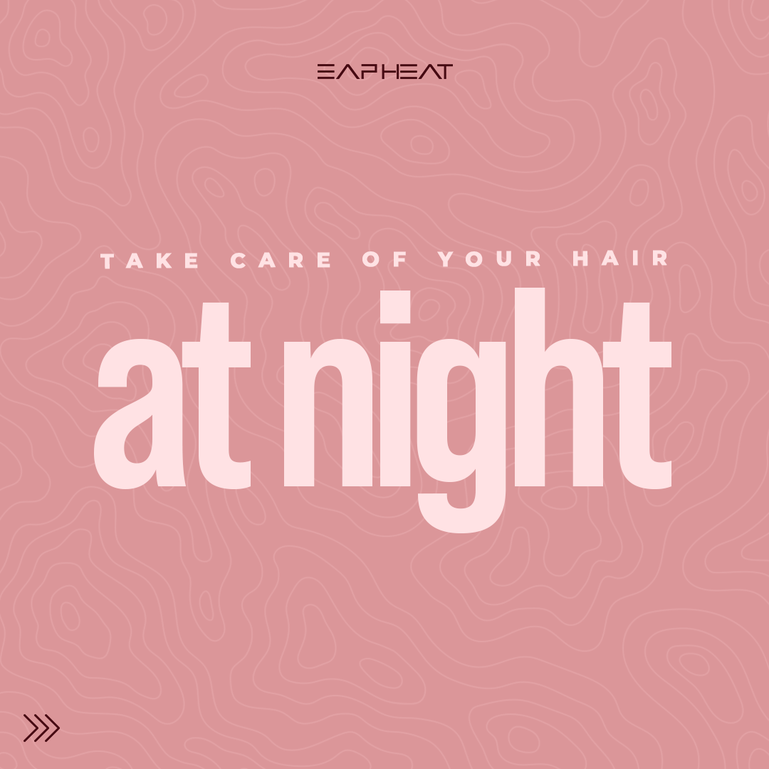 Take Care of Your Hair at Night