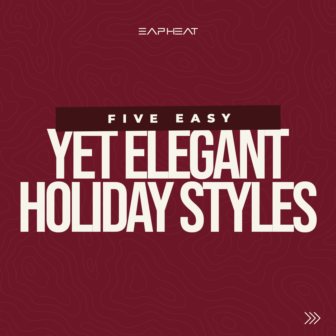 Five Easy Yet Elegant Holiday Styles