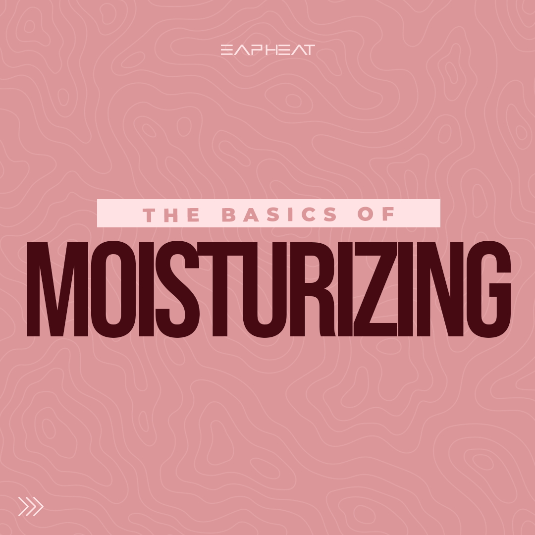 The Basics of Moisturizing