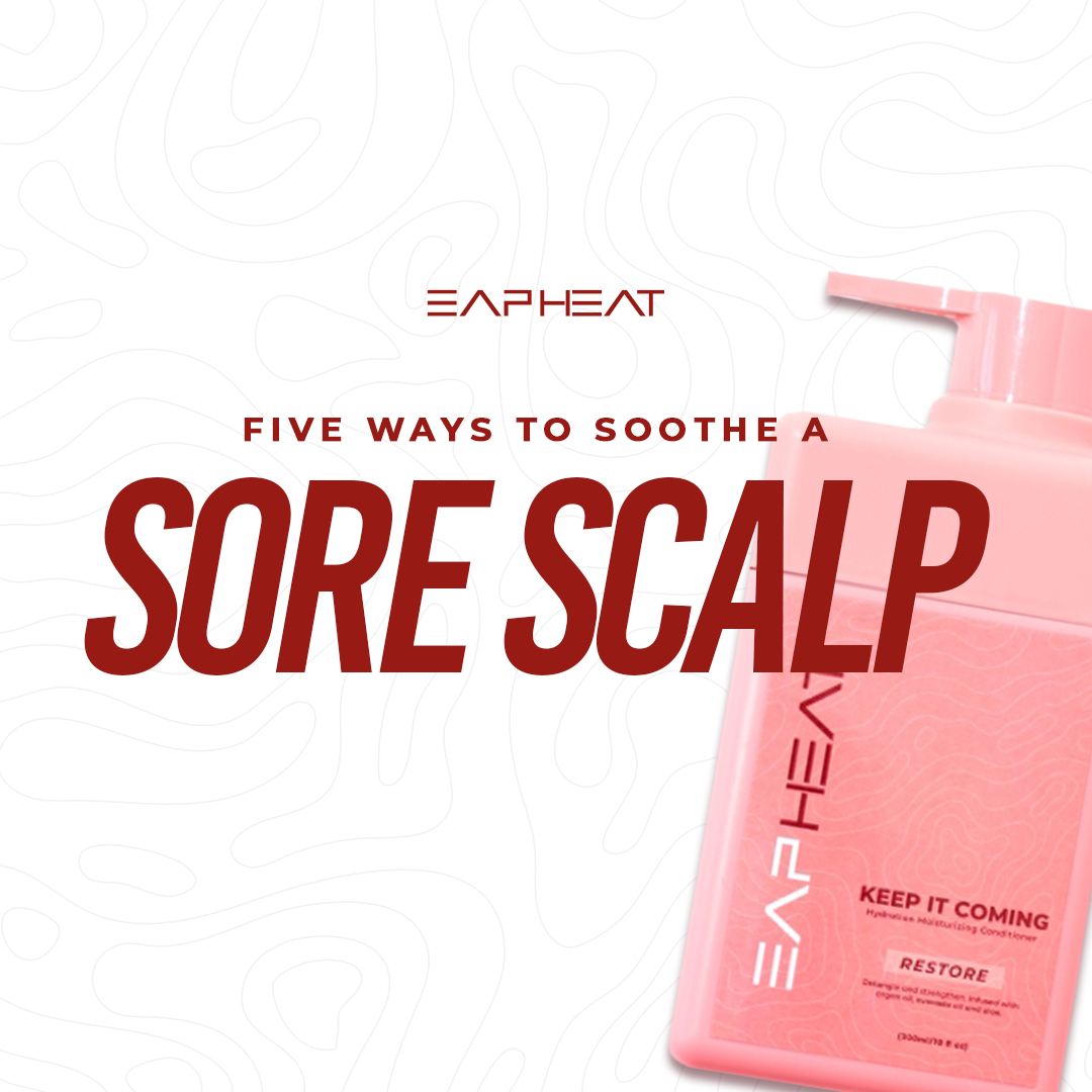 5 Ways To Soothe A Sore Scalp