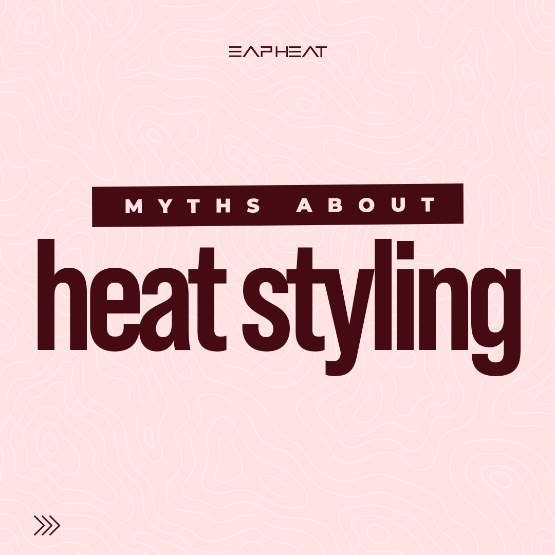 Myths About Heat Styling