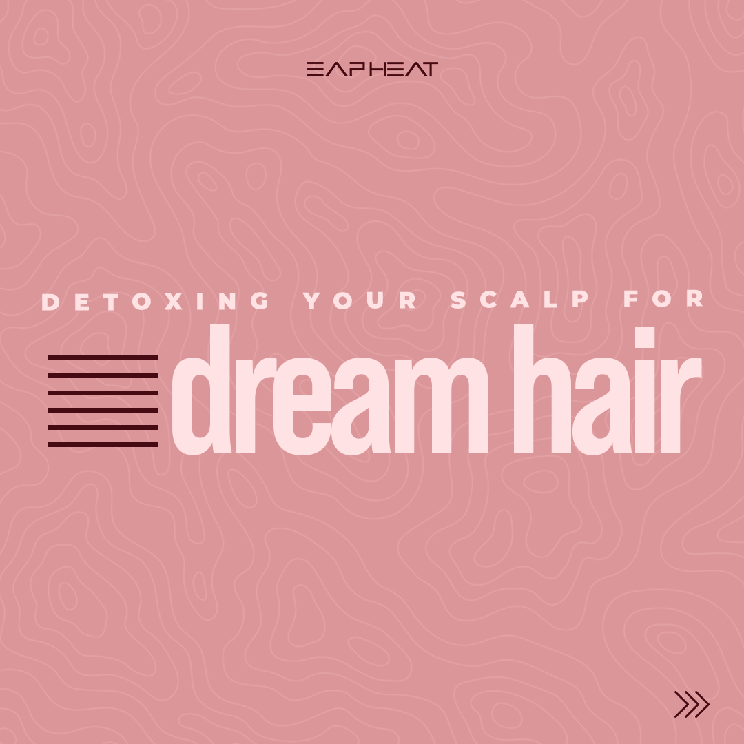 Detoxing Your Scalp for Dream Hair