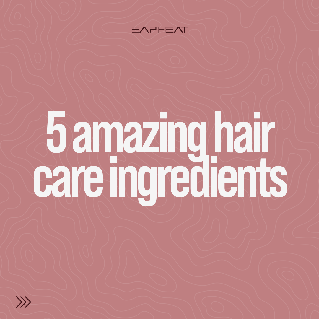 5 Amazing Hair Care Ingredients