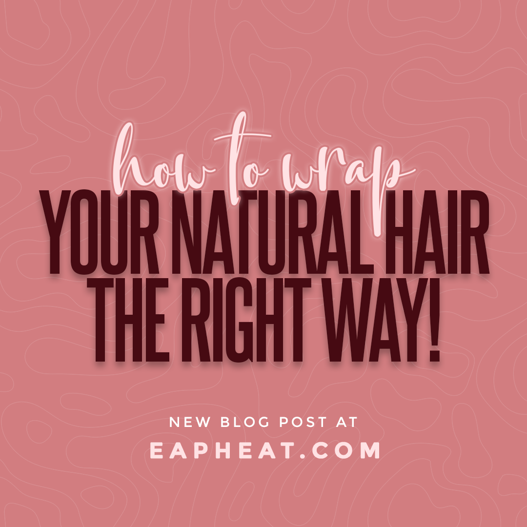 How To Wrap Your Natural Hair The Right Way