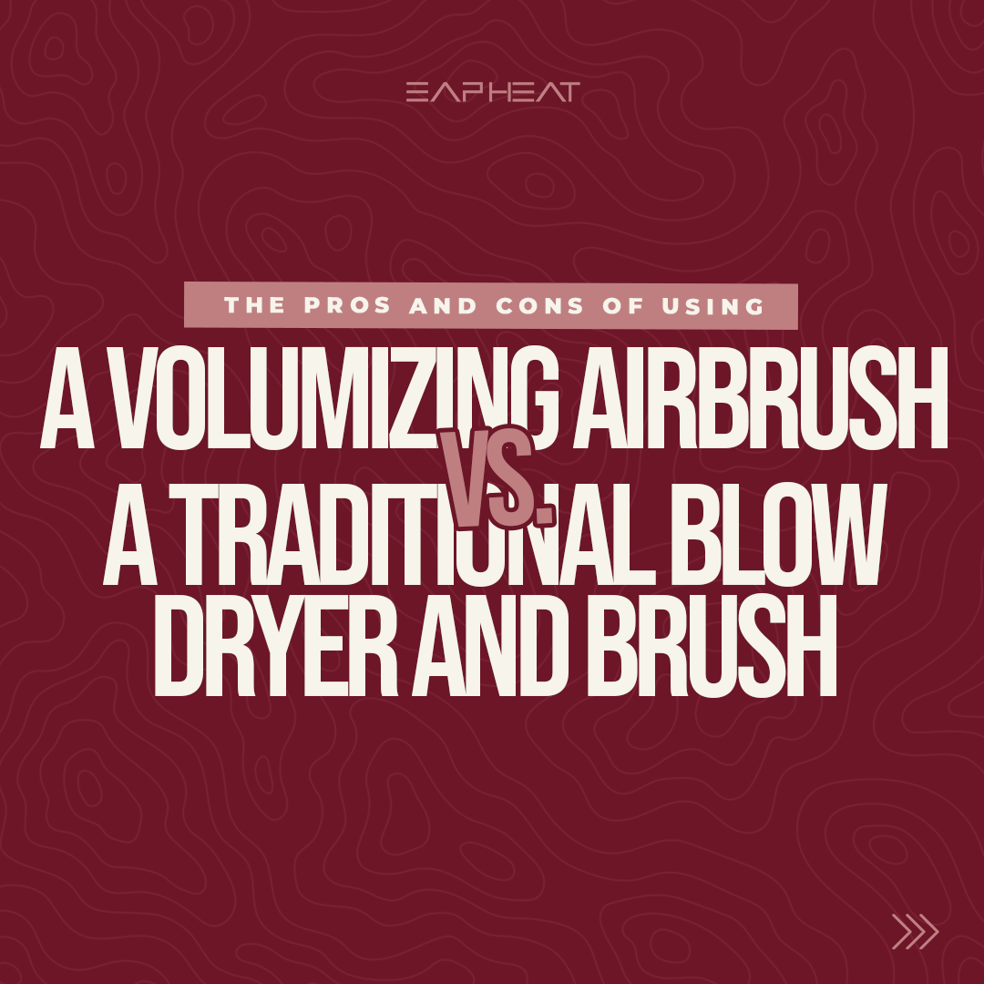 The Pros and Cons of Using a Volumizing Airbrush vs. a Traditional Blow Dryer and Brush