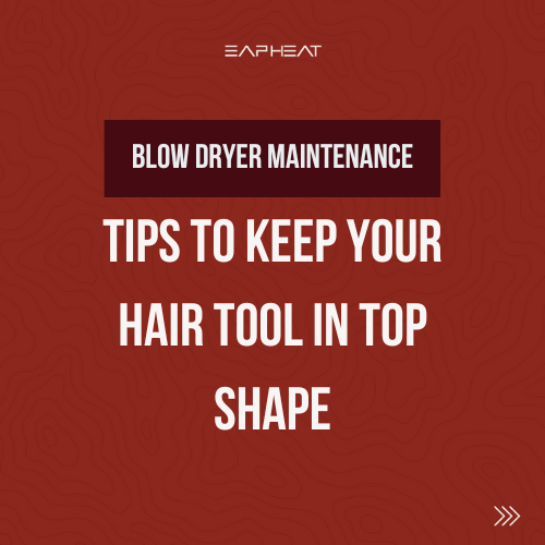 Blow Dryer Maintenance: Tips to Keep Your Hair Tool in Top Shape