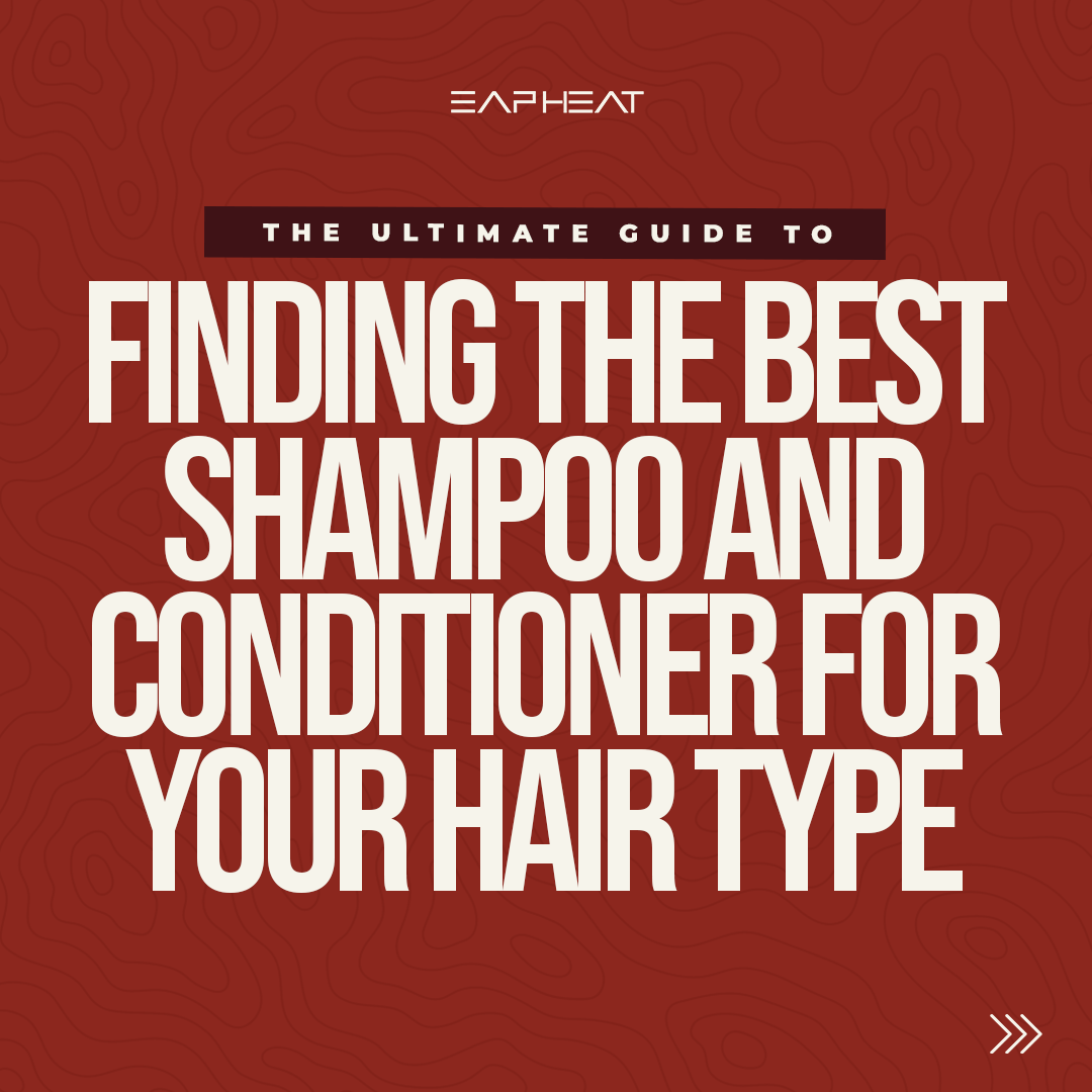 The Ultimate Guide to Finding the Best Shampoo and Conditioner for Your Hair Type